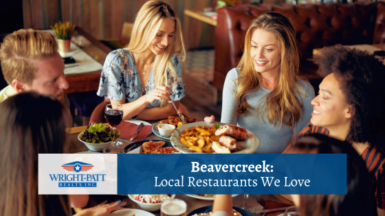 A night out at a restaurant is the perfect way to treat yourself! Here are the Beavercreek spots we can't live without.